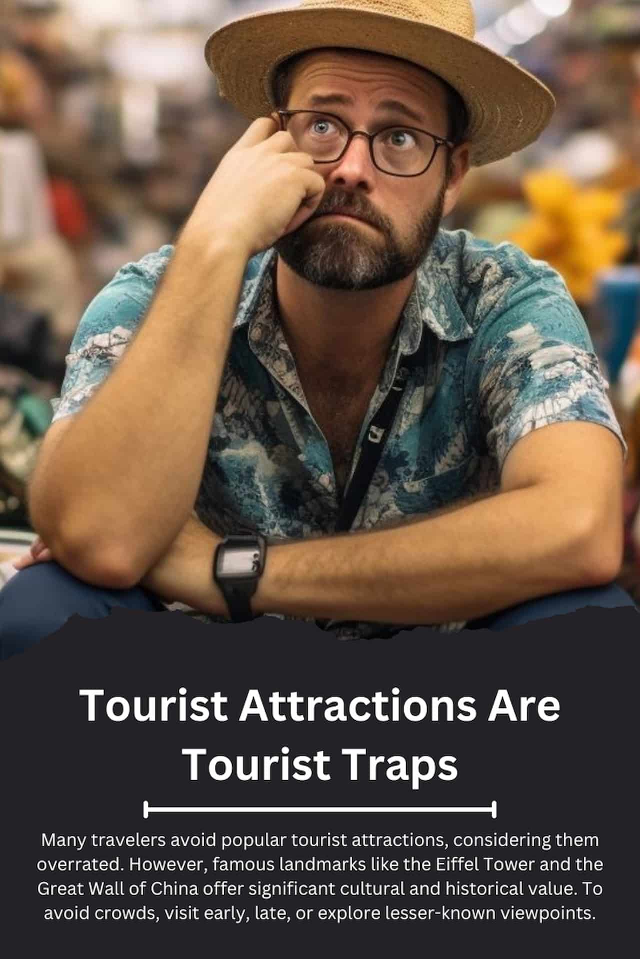 Common Travel Myths Tourist Attractions Are Tourist Traps