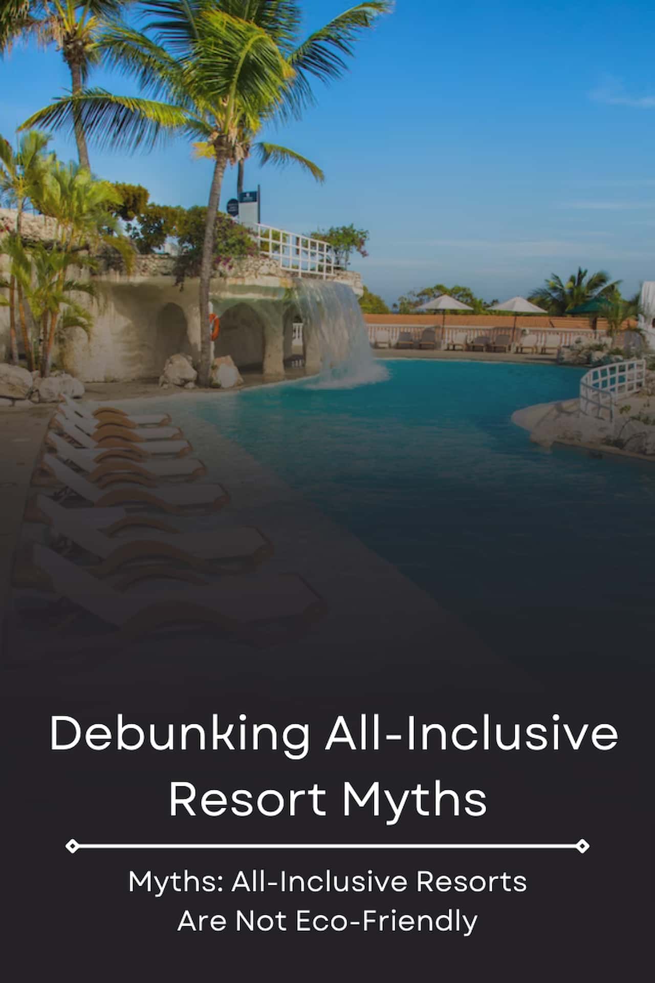 Debunking All Inclusive Resort Myths 3