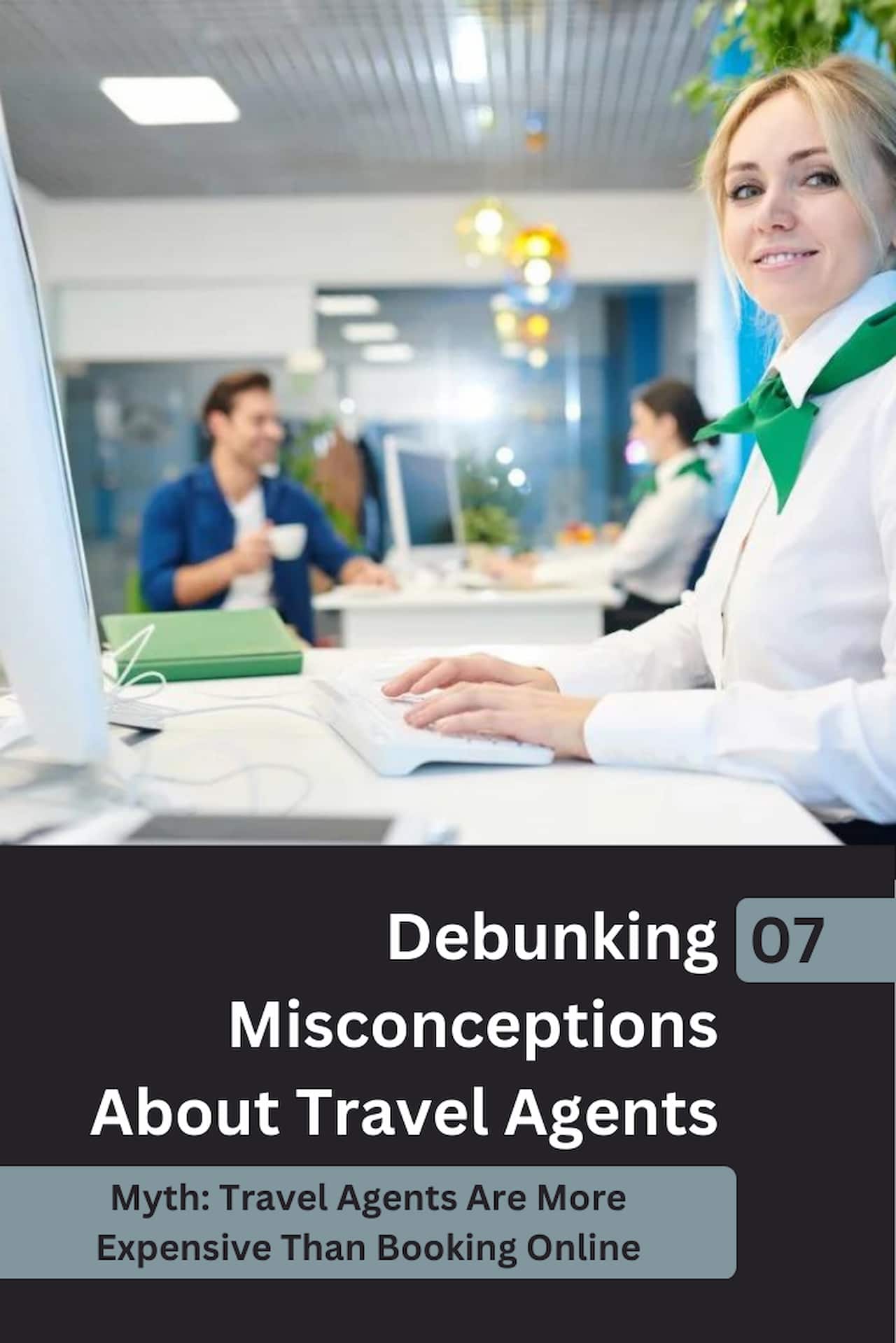 Debunking Misconceptions About Travel Agents