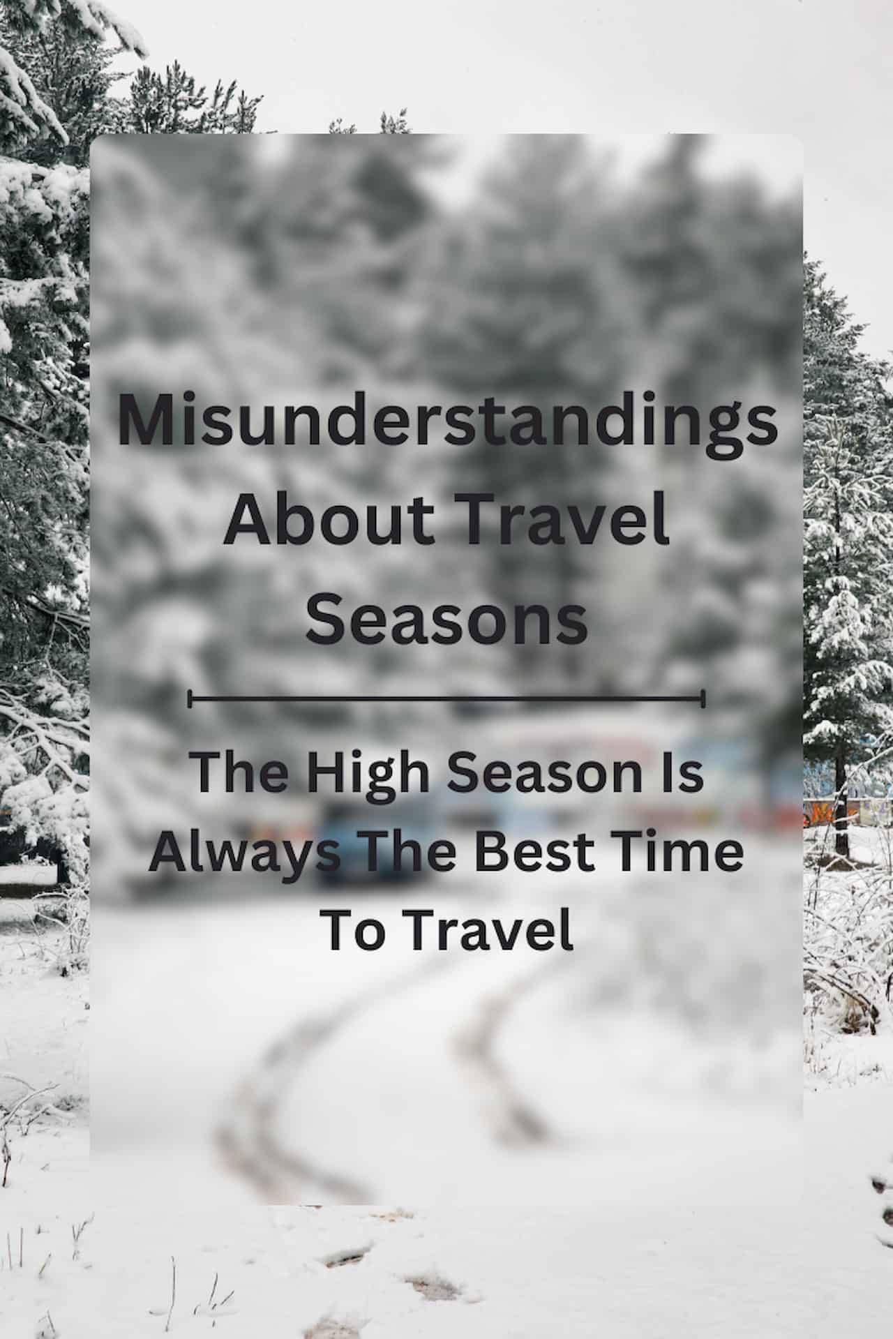 Misunderstandings About Travel Seasons 3