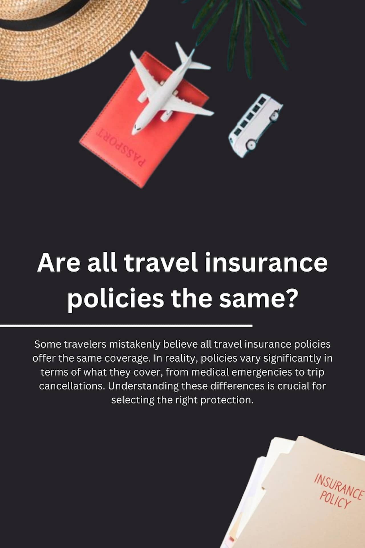 Myths About Travel Insurance All Travel Insurance Policies Are The Same