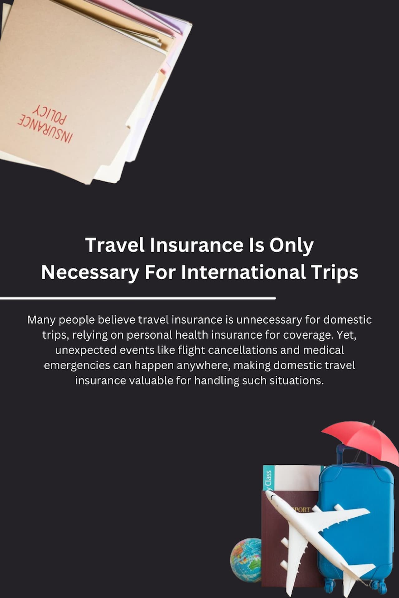 Myths About Travel Insurance Travel Insurance Is Only Necessary For International Trips