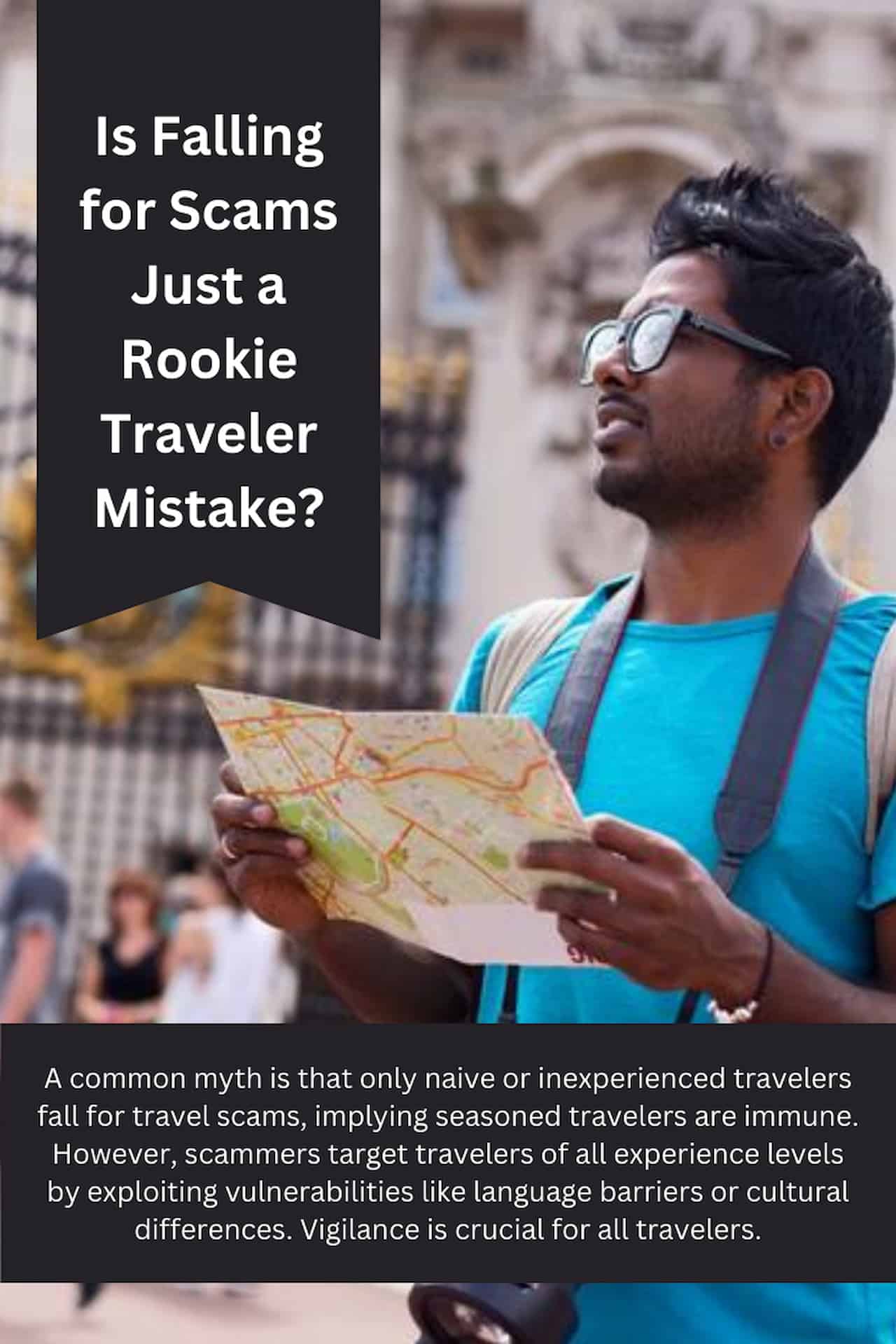 Myths About Travel Scams Only Naive Or Inexperienced Travelers Fall For Scams