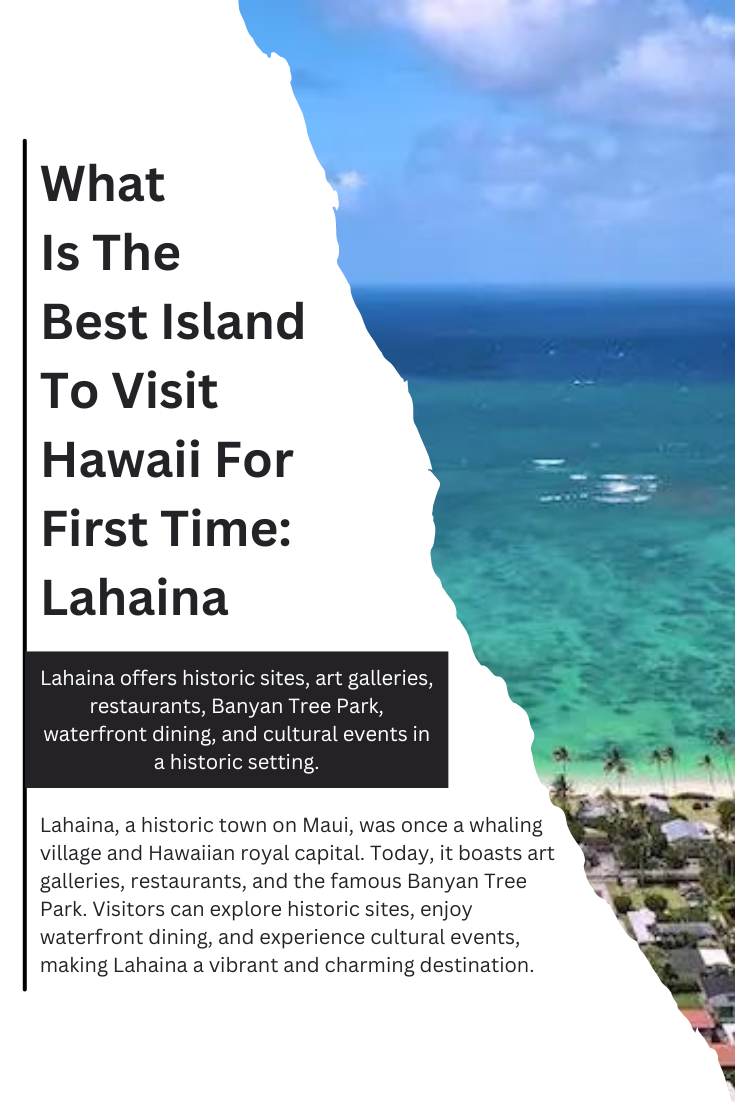 What Is The Best Island To Visit In Hawaii For First Time Lahaina